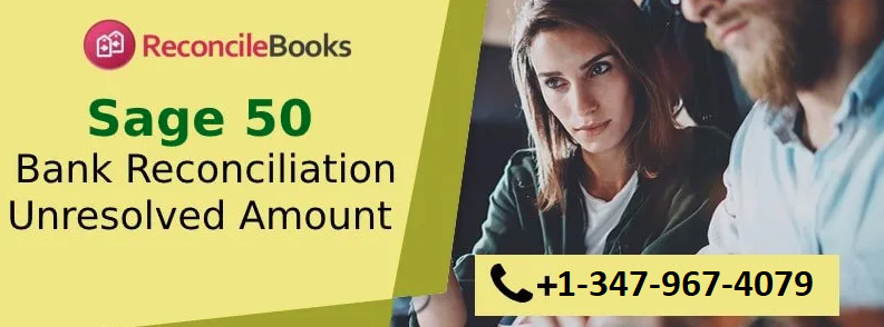 Sage 50 Bank Reconciliation Unresolved Amount