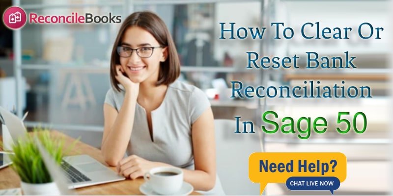 How To Reset Bank Reconciliation In Sage 50