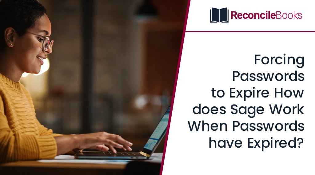 Forcing passwords to expire, how does Sage work when passwords have expired?