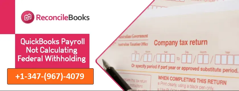 QuickBooks Payroll Not Calculating Federal Withholding