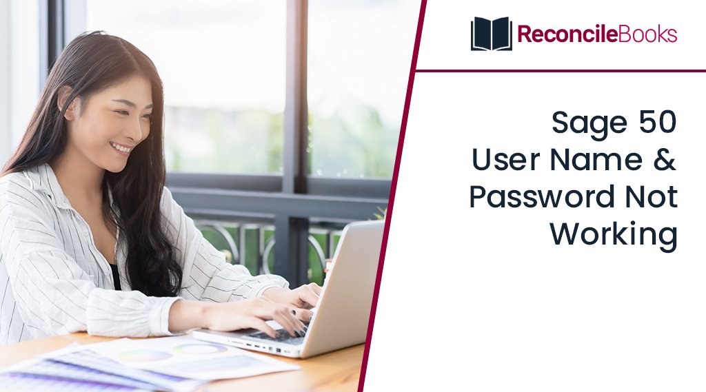 Sage 50 User Name and Password Not Working