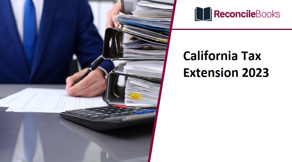 California Tax Extension 2023 Reconcile Books