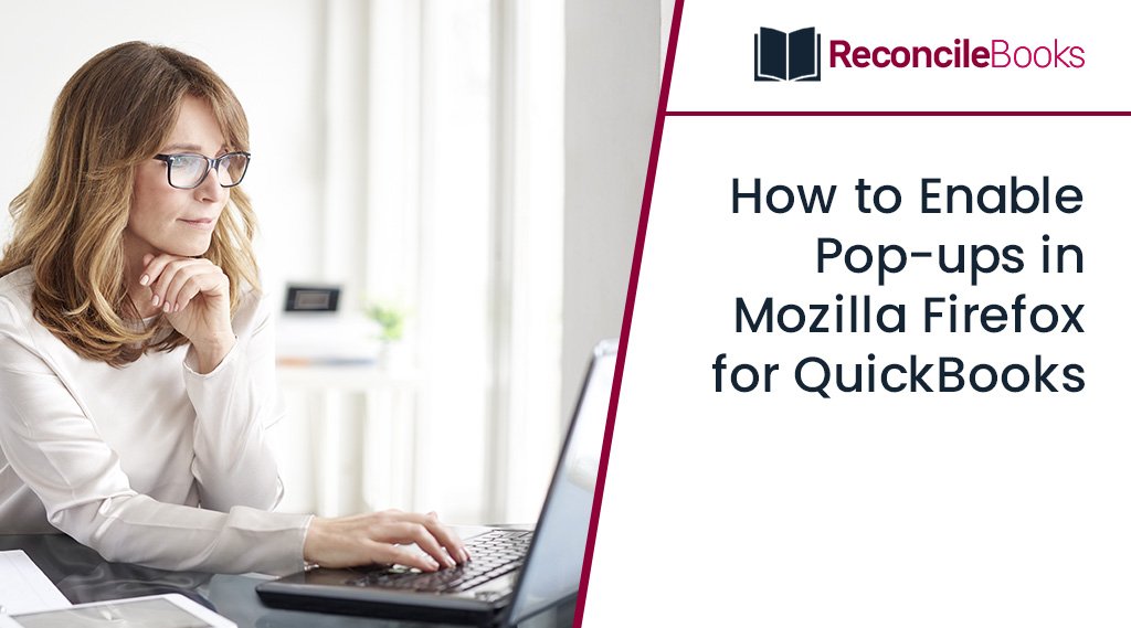 How to Enable Pop-ups in Mozilla Firefox for QuickBooks