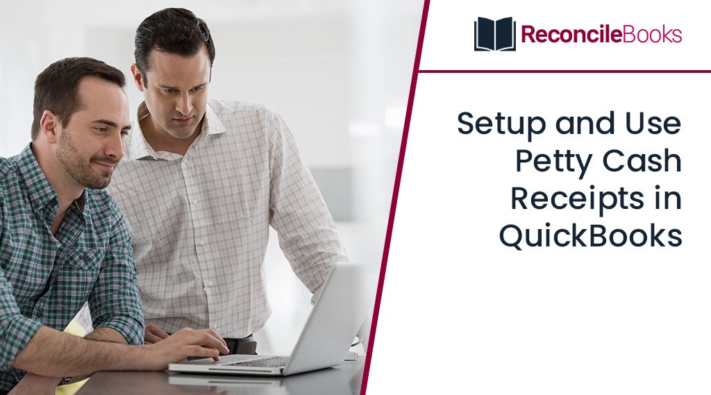 Setup and Use Petty Cash Receipts in QuickBooks