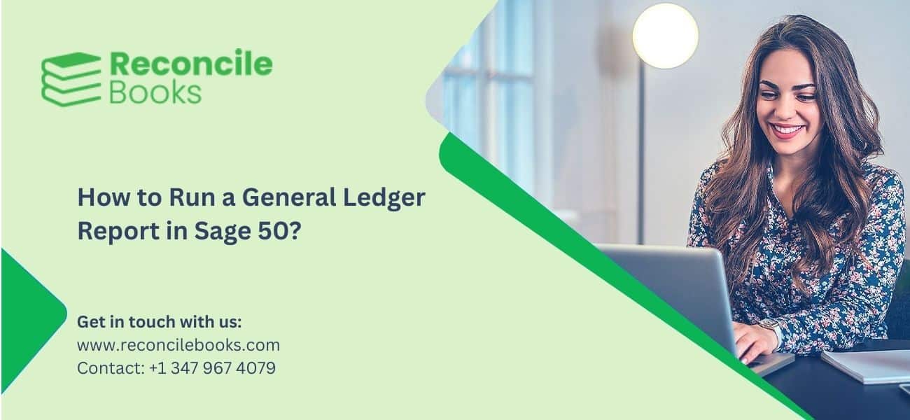 How to Run a General Ledger Report in Sage 50
